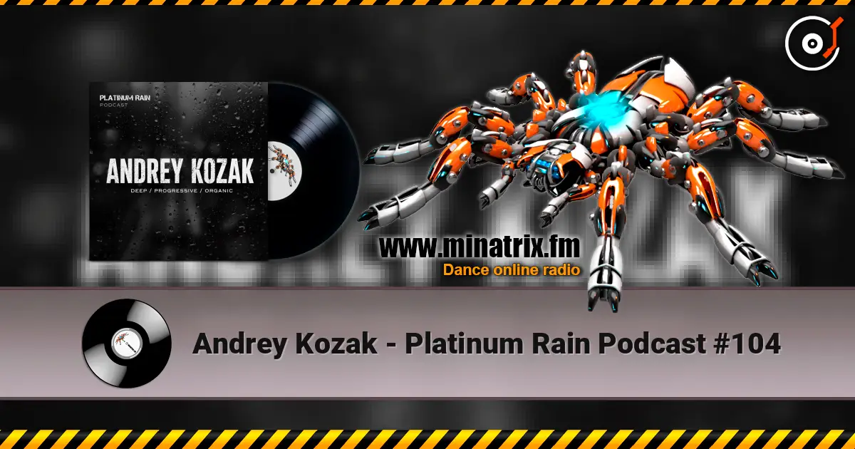 Andrey Kozak - Platinum Rain Podcast #104 online in hoher Qualität hören | Minatrix.FM