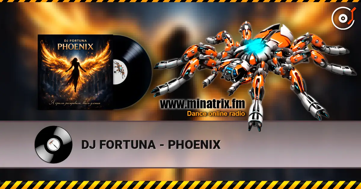 DJ FORTUNA - PHOENIX online in hoher Qualität hören | Minatrix.FM