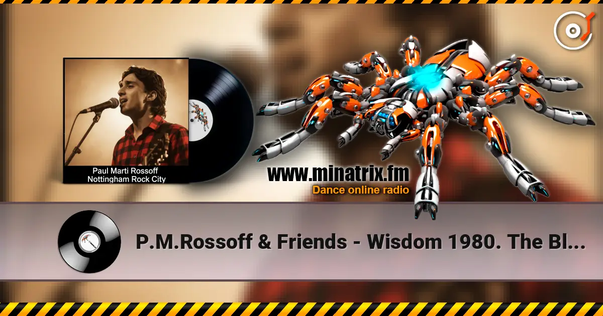 P.M.Rossoff & Friends - Wisdom 1980. The Black Orchid Nottingham LIVE 1989. Remastered 2026 online in hoher Qualität hören | Minatrix.FM