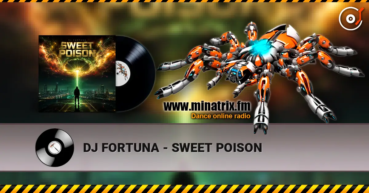 DJ FORTUNA - SWEET POISON online in hoher Qualität hören | Minatrix.FM