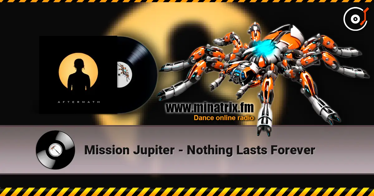 Mission Jupiter - Nothing Lasts Forever online in hoher Qualität hören | Minatrix.FM