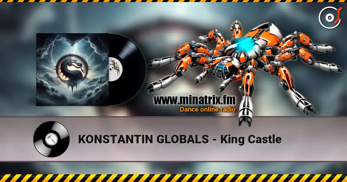 KONSTANTIN GLOBALS - King Castle online in hoher Qualität hören | Minatrix.FM