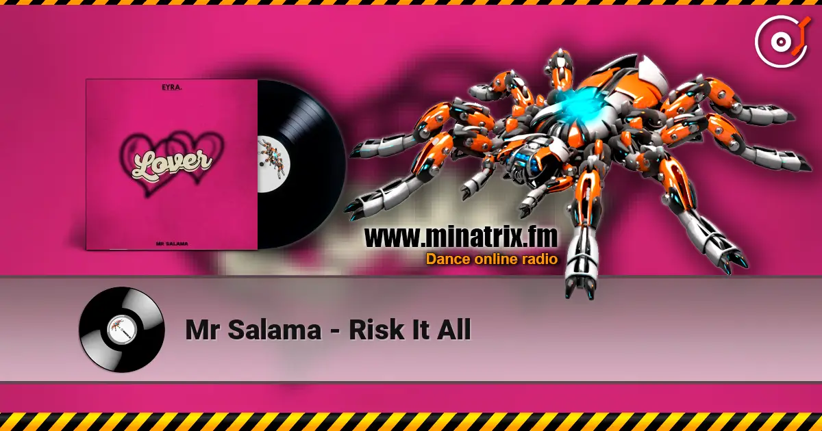 Mr Salama - Risk It All online in hoher Qualität hören | Minatrix.FM