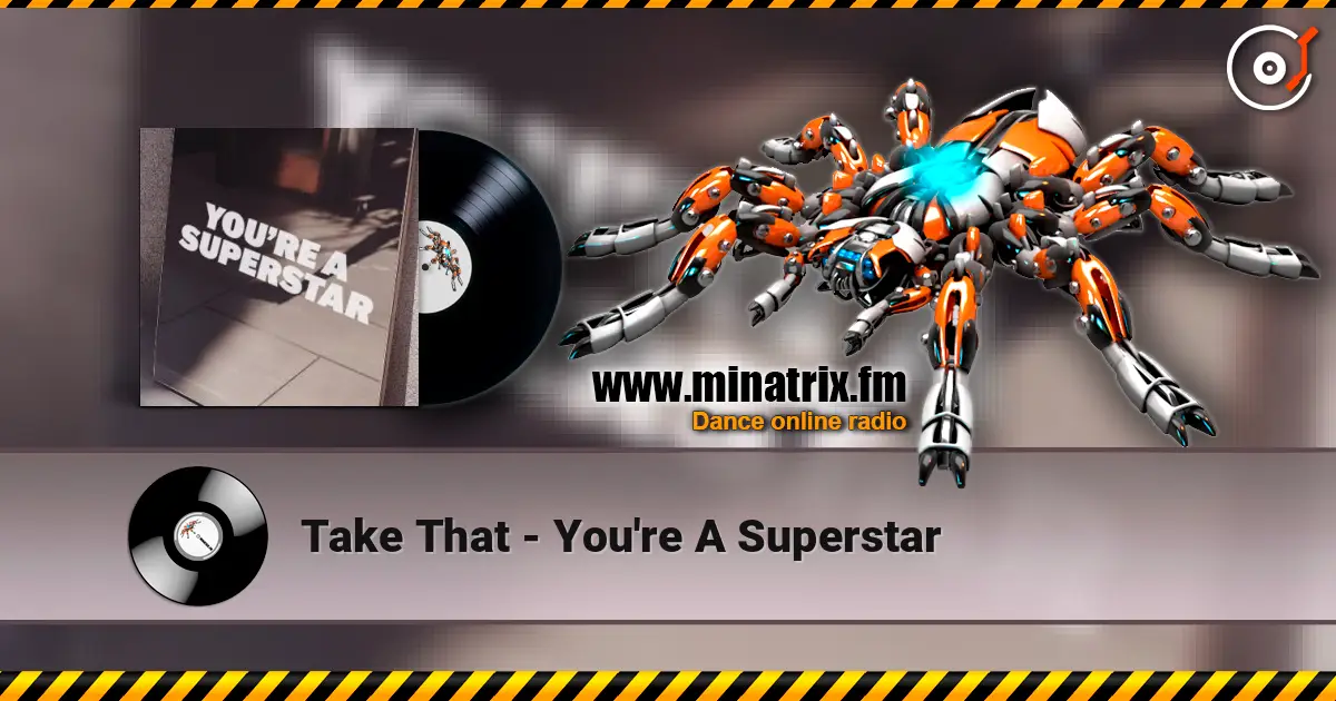 Take That - You're A Superstar online in hoher Qualität hören | Minatrix.FM