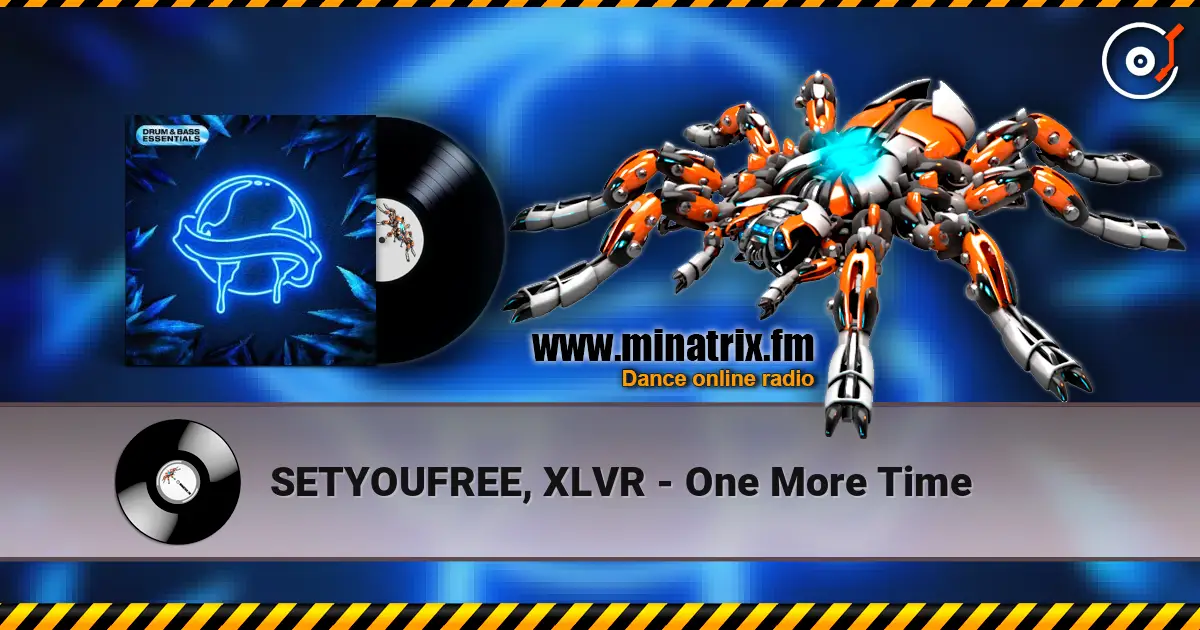 SETYOUFREE, XLVR - One More Time online in hoher Qualität hören | Minatrix.FM