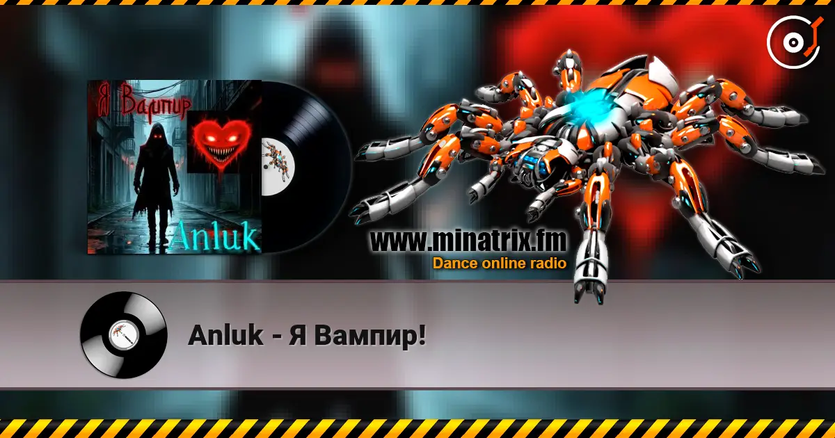 Anluk - Я Вампир! online in hoher Qualität hören | Minatrix.FM