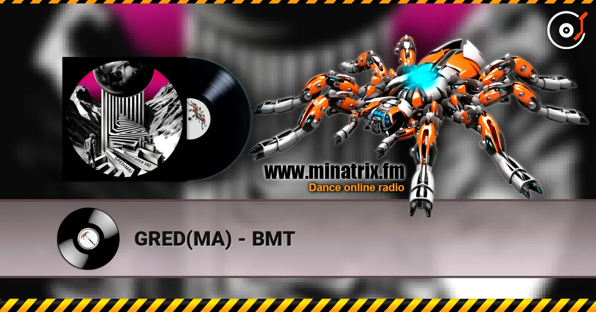 GRED(MA) - BMT online in hoher Qualität hören | Minatrix.FM