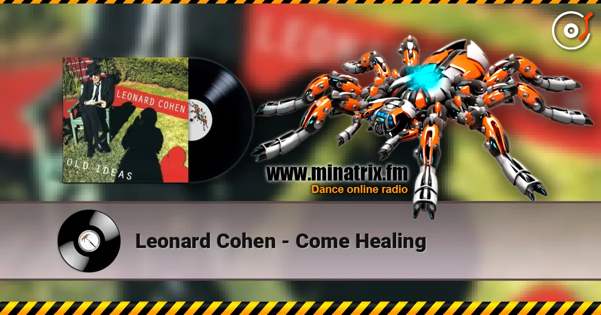 Leonard Cohen - Come Healing online in hoher Qualität hören | Minatrix.FM