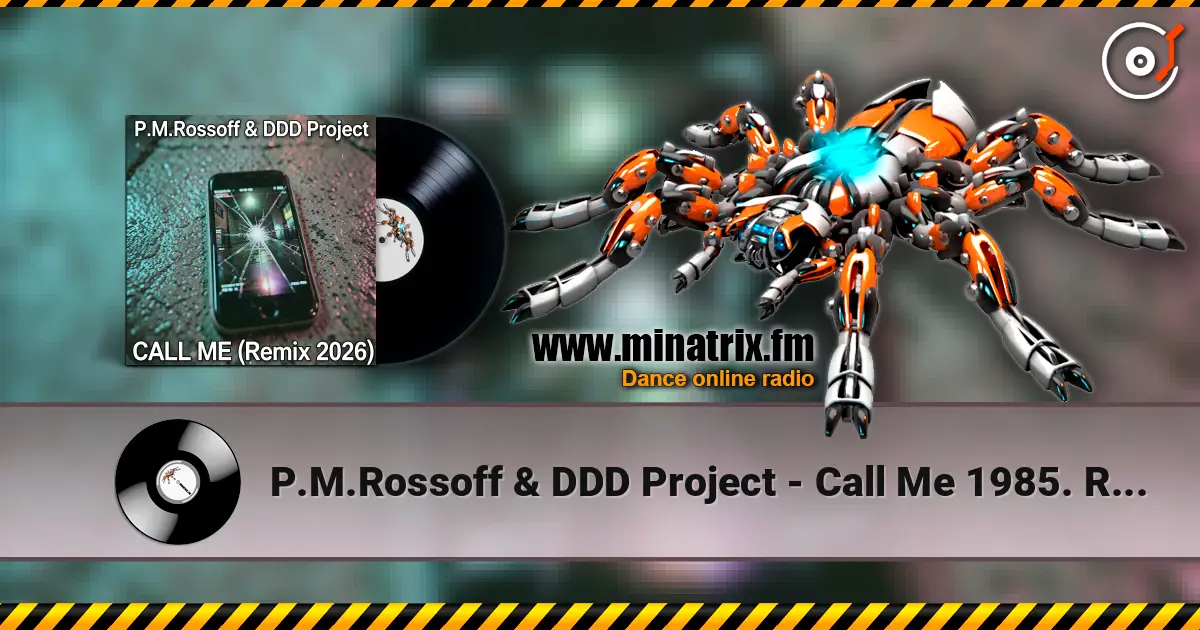 P.M.Rossoff & DDD Project - Call Me 1985. Remix 2026 online in hoher Qualität hören | Minatrix.FM