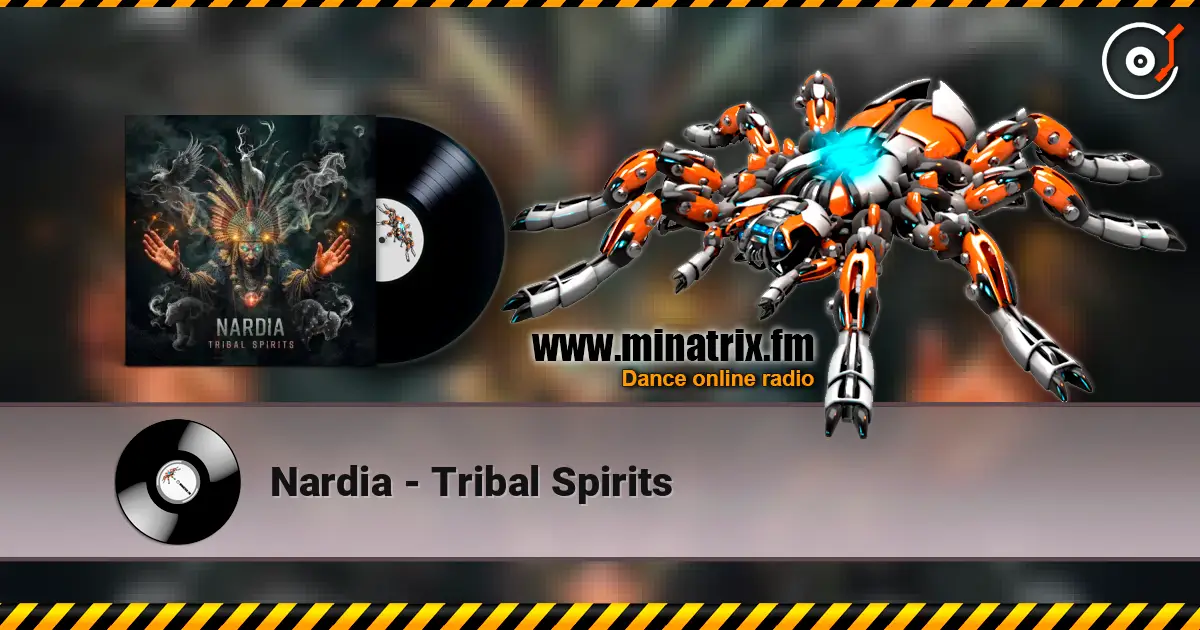 Nardia - Tribal Spirits online in hoher Qualität hören | Minatrix.FM