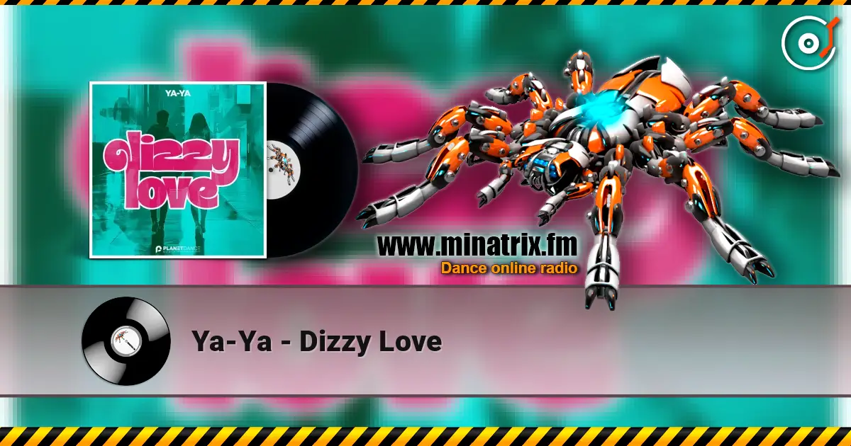 Ya-Ya - Dizzy Love online in hoher Qualität hören | Minatrix.FM