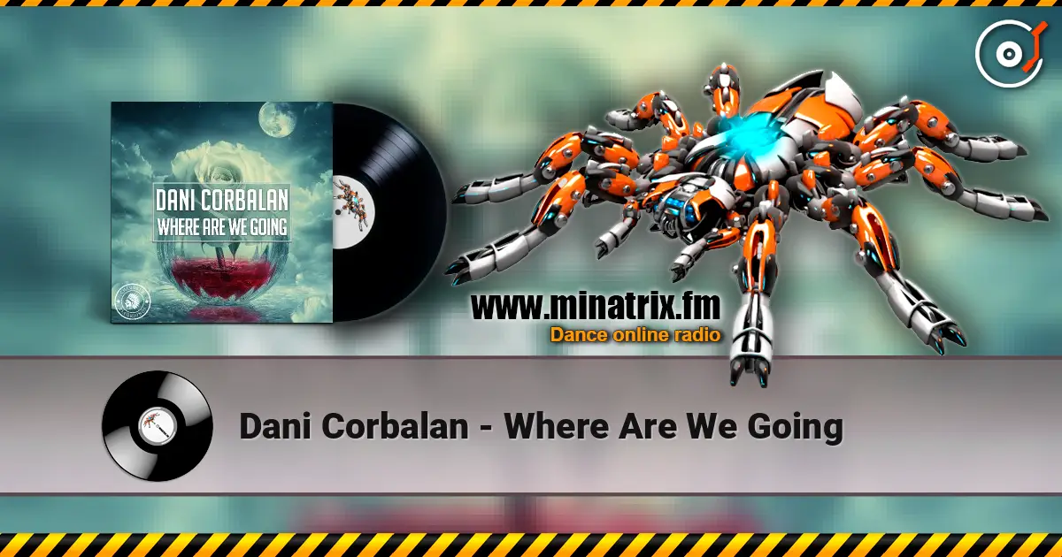 Dani Corbalan - Where Are We Going online in hoher Qualität hören | Minatrix.FM