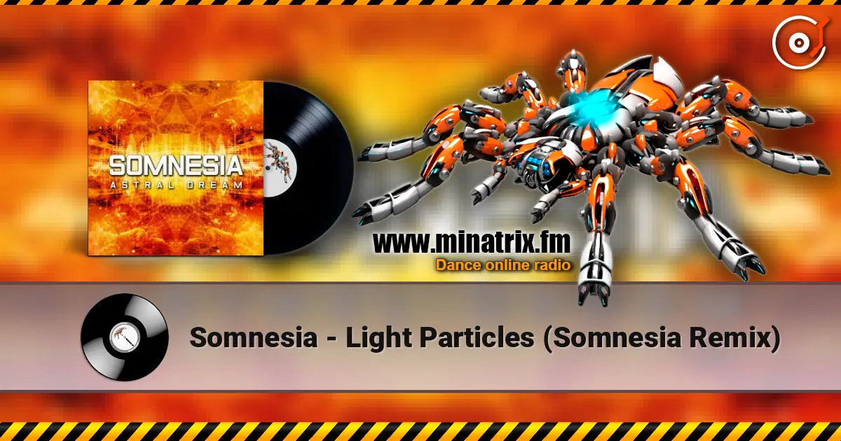 Somnesia - Light Particles (Somnesia Remix) online in hoher Qualität hören | Minatrix.FM