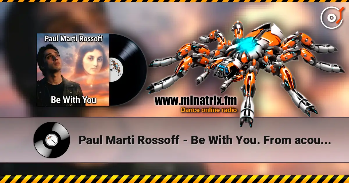 Paul Marti Rossoff - Be With You. From acoustic demo 1981 to studio recorded 1999. Remastered 2019 online in hoher Qualität hören | Minatrix.FM