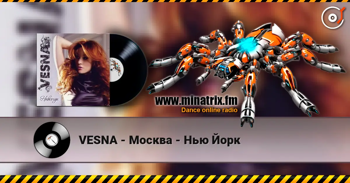 VESNA - Москва - Нью Йорк online in hoher Qualität hören | Minatrix.FM
