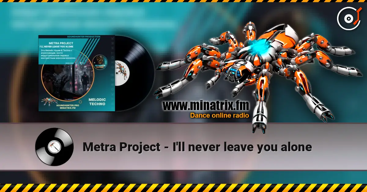 Metra Project - I'll never leave you alone online in hoher Qualität hören | Minatrix.FM