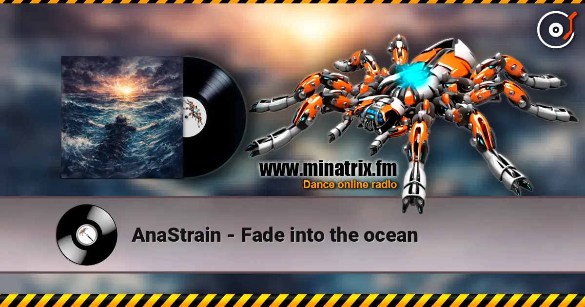 AnaStrain - Fade into the ocean online in hoher Qualität hören | Minatrix.FM