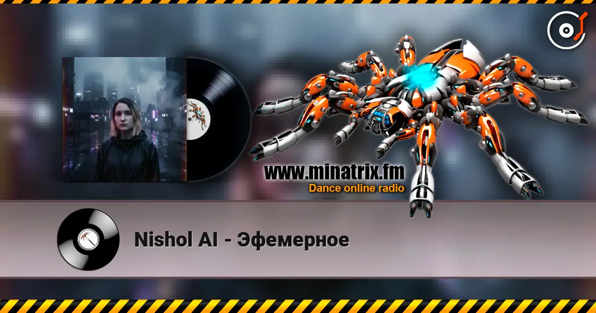 Nishol AI - Эфемерное online in hoher Qualität hören | Minatrix.FM