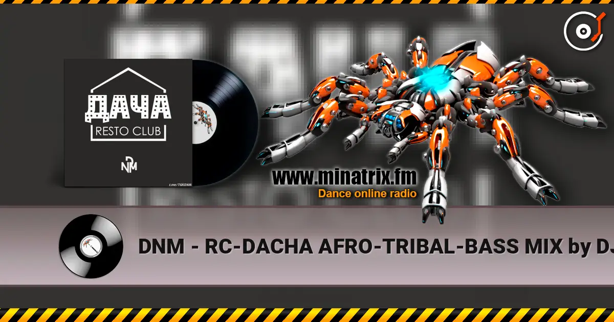 DNM - RC-DACHA AFRO-TRIBAL-BASS MIX by DJ DNM online in hoher Qualität hören | Minatrix.FM