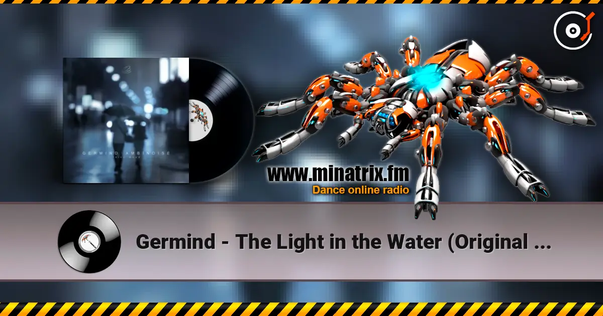 Germind - The Light in the Water (Original Mix) online in hoher Qualität hören | Minatrix.FM