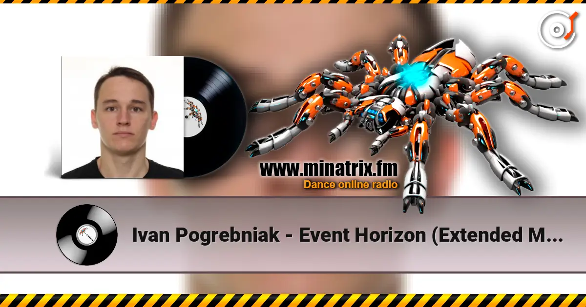 Ivan Pogrebniak - Event Horizon (Extended Mix) online in hoher Qualität hören | Minatrix.FM