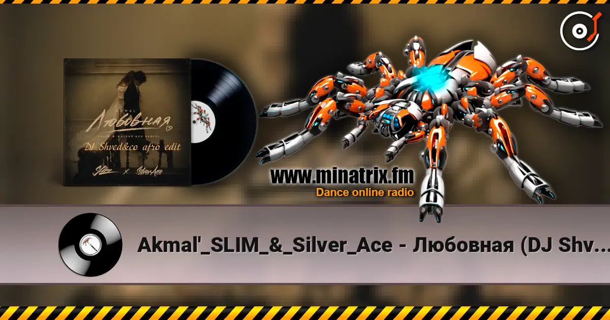 Akmal'_SLIM_&_Silver_Ace - Любовная (DJ Shved&co afro edit) online in hoher Qualität hören | Minatrix.FM