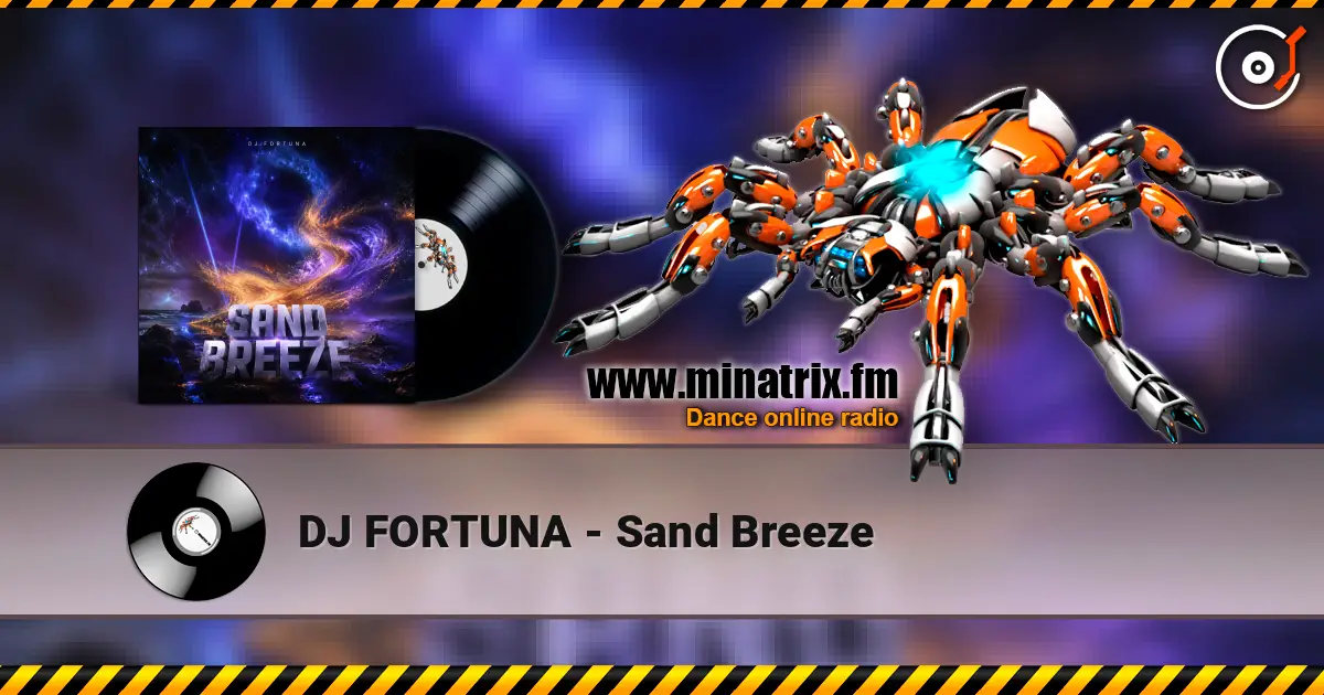 DJ FORTUNA - Sand Breeze online in hoher Qualität hören | Minatrix.FM