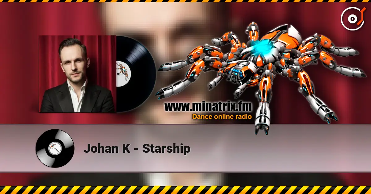 Johan K - Starship online in hoher Qualität hören | Minatrix.FM