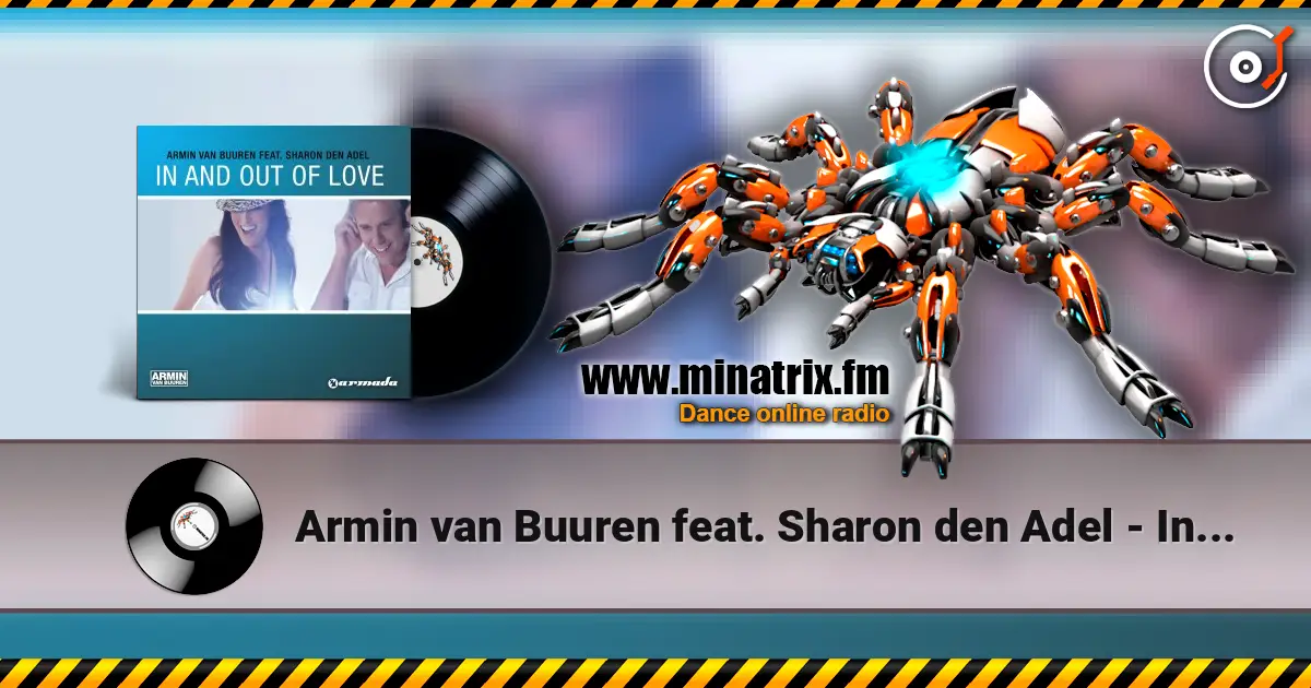 Armin van Buuren feat. Sharon den Adel - In & Out Of Love (Radio Edit) online in hoher Qualität hören | Minatrix.FM