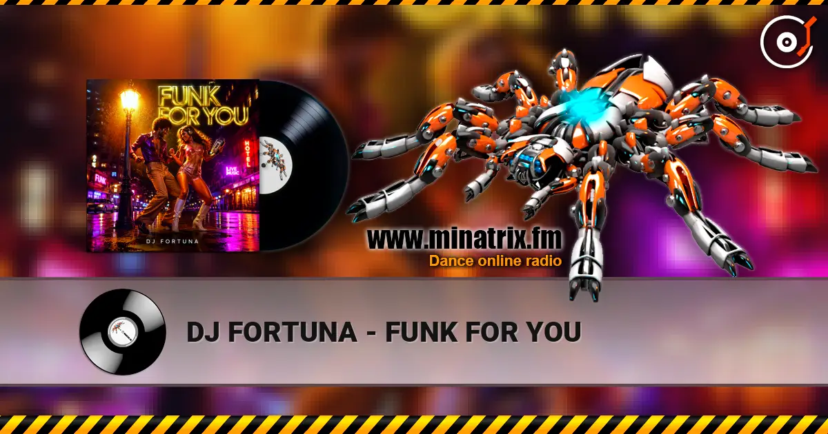 DJ FORTUNA - FUNK FOR YOU online in hoher Qualität hören | Minatrix.FM