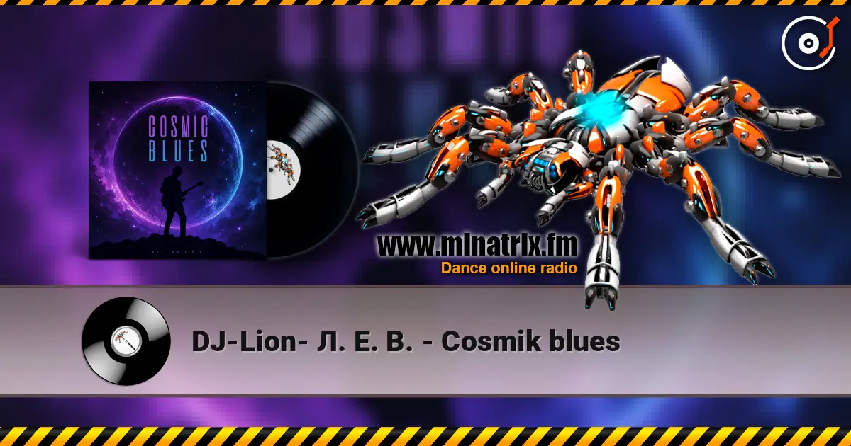 DJ-Lion- Л. Е. В. - Cosmik blues online in hoher Qualität hören | Minatrix.FM
