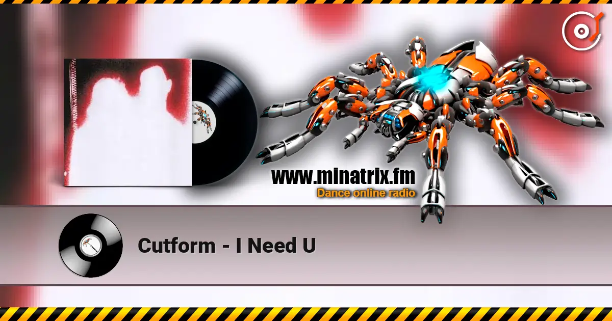 Cutform - I Need U online in hoher Qualität hören | Minatrix.FM