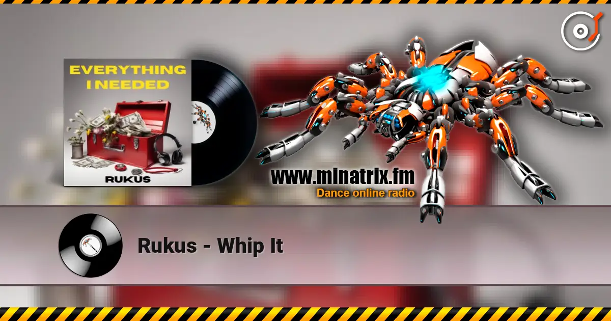 Rukus - Whip It online in hoher Qualität hören | Minatrix.FM