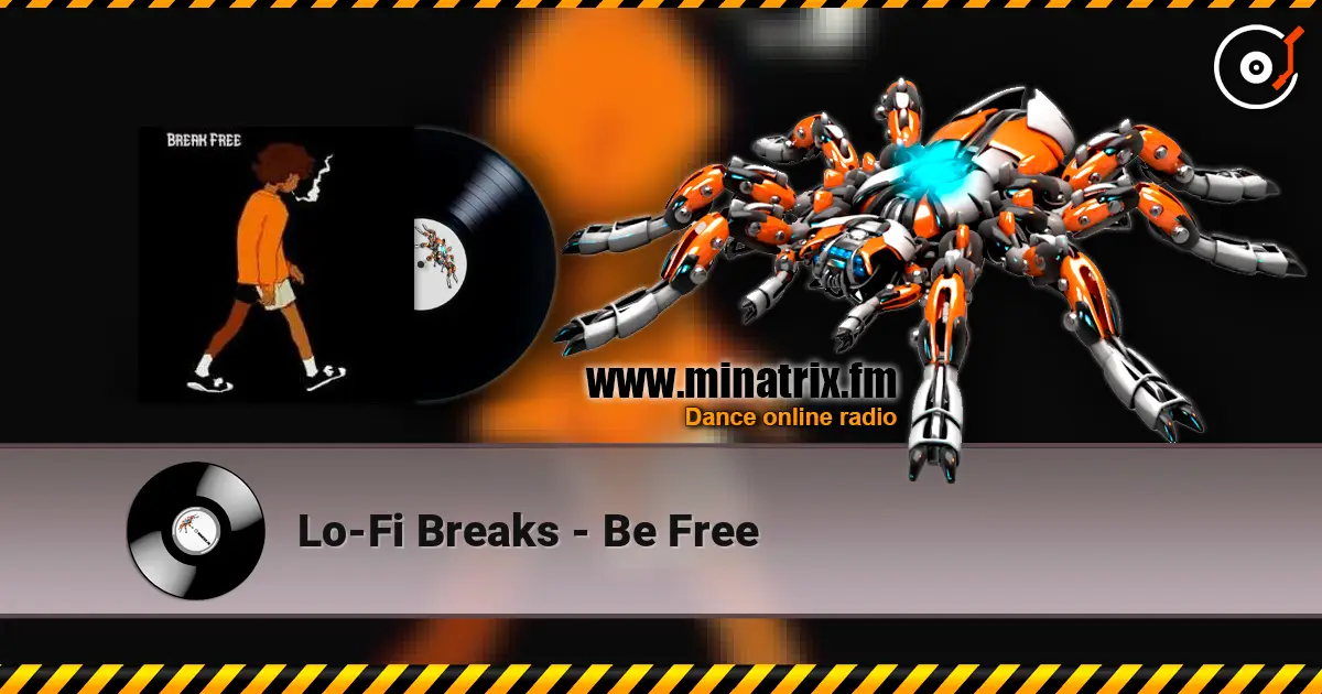 Lo-Fi Breaks - Be Free online in hoher Qualität hören | Minatrix.FM
