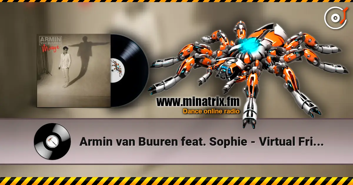 Armin van Buuren feat. Sophie - Virtual Friend (Radio Edit) online in hoher Qualität hören | Minatrix.FM