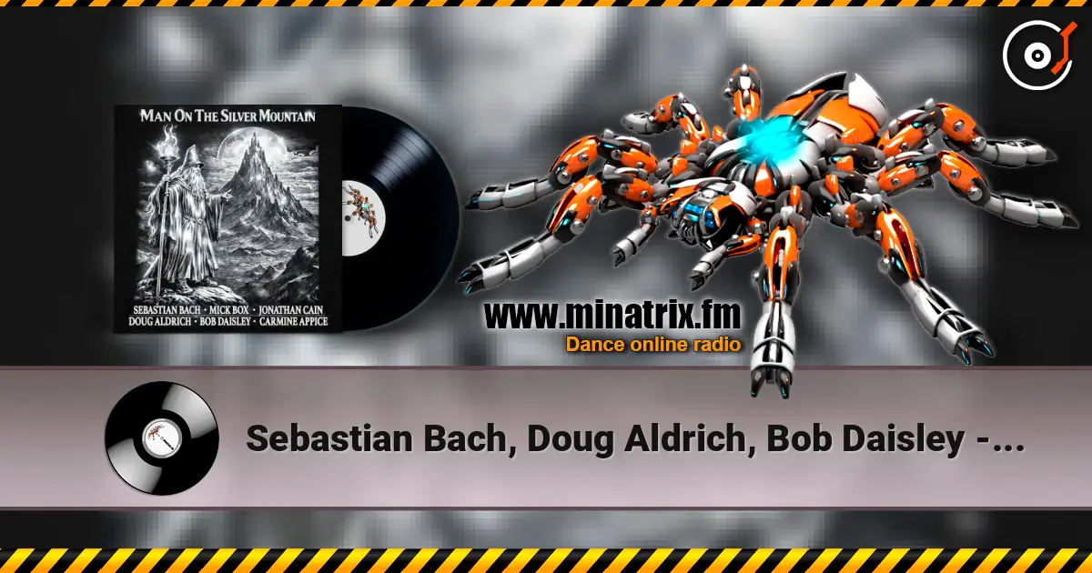 Sebastian Bach, Doug Aldrich, Bob Daisley - Man on the Silver Mountain online in hoher Qualität hören | Minatrix.FM