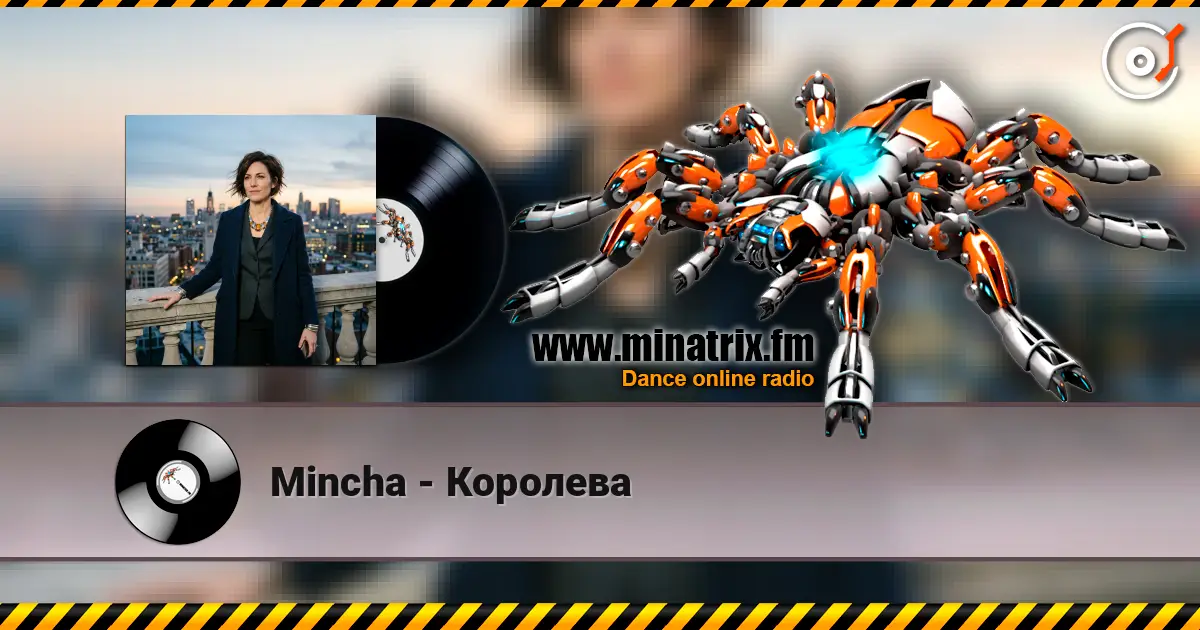 Mincha - Королева online in hoher Qualität hören | Minatrix.FM