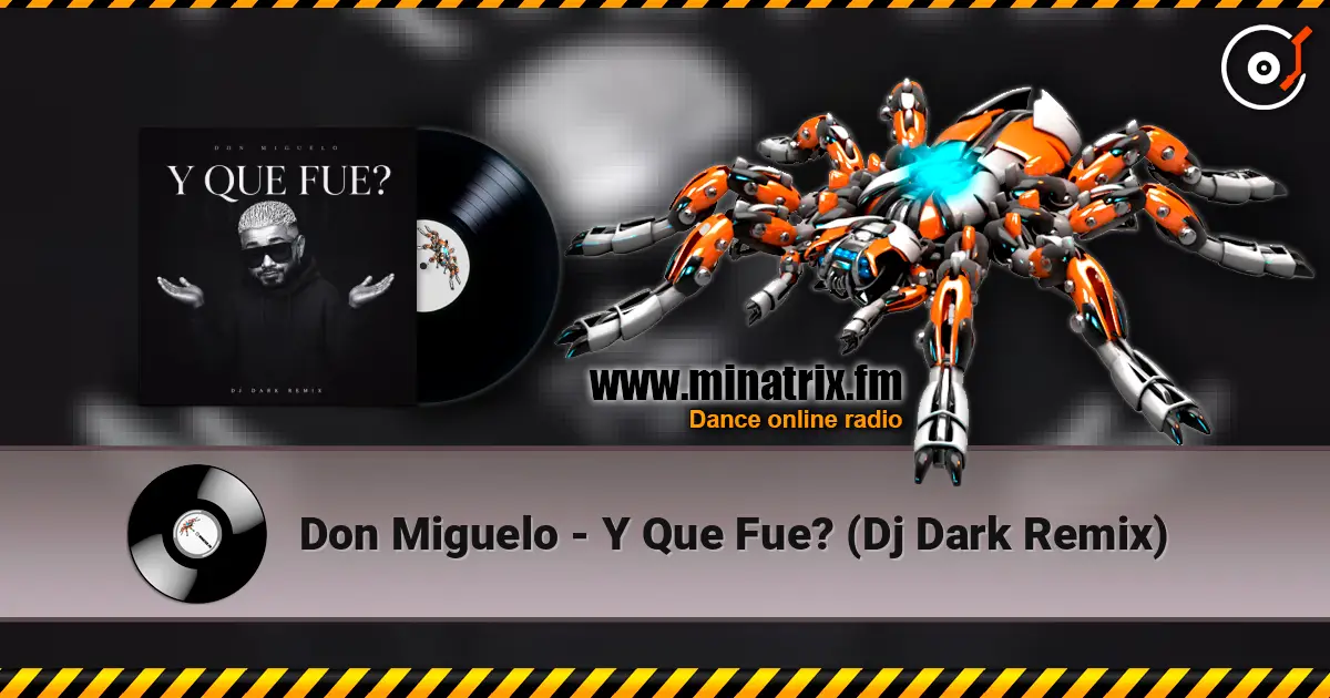 Don Miguelo - Y Que Fue? (Dj Dark Remix) online in hoher Qualität hören | Minatrix.FM