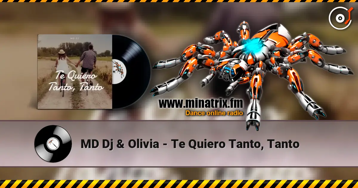 MD Dj & Olivia - Te Quiero Tanto, Tanto online in hoher Qualität hören | Minatrix.FM