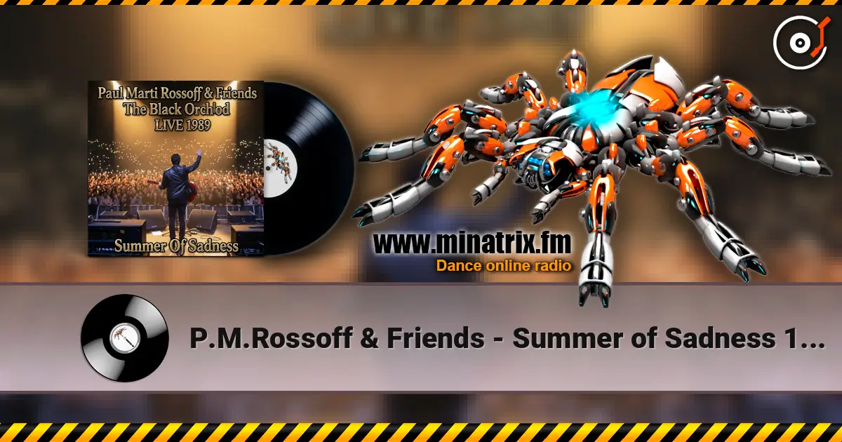 P.M.Rossoff & Friends - Summer of Sadness 1980. The Black Orchid Nottingham LIVE 1989. Restored 2026 online in hoher Qualität hören | Minatrix.FM