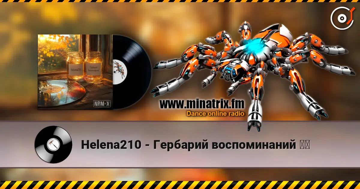 Helena210 - Гербарий воспоминаний ☘️ online in hoher Qualität hören | Minatrix.FM