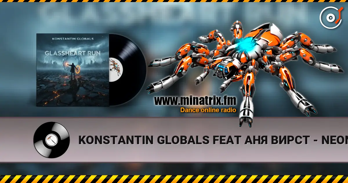 KONSTANTIN GLOBALS FEAT АНЯ ВИРСТ - NEON PULSE online in hoher Qualität hören | Minatrix.FM