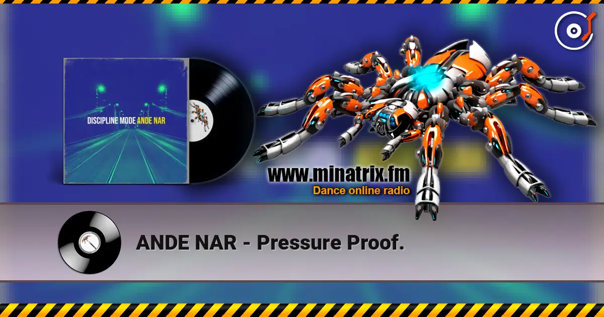 ANDE NAR - Pressure Proof. online in hoher Qualität hören | Minatrix.FM