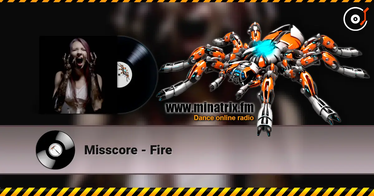 Misscore - Fire online in hoher Qualität hören | Minatrix.FM