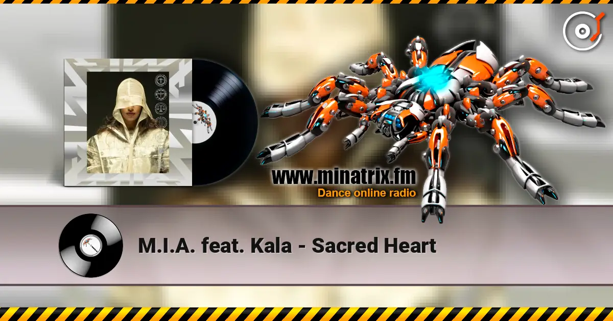 M.I.A. feat. Kala - Sacred Heart online in hoher Qualität hören | Minatrix.FM
