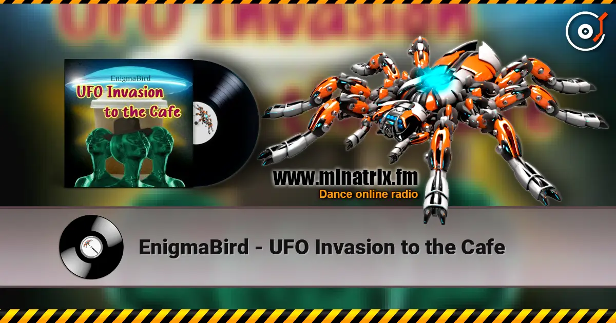 EnigmaBird - UFO Invasion to the Cafe online in hoher Qualität hören | Minatrix.FM