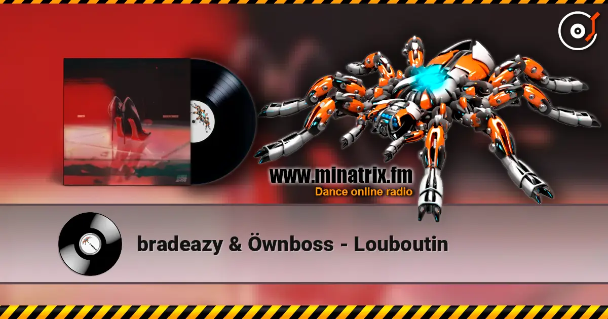 bradeazy & Öwnboss - Louboutin online in hoher Qualität hören | Minatrix.FM