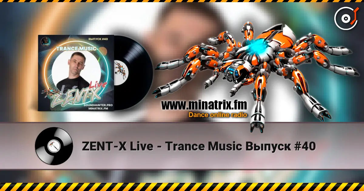 ZENT-X Live - Trance Music Выпуск #40 online in hoher Qualität hören | Minatrix.FM