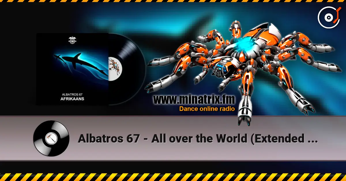 Albatros 67 - All over the World (Extended Mix) online in hoher Qualität hören | Minatrix.FM