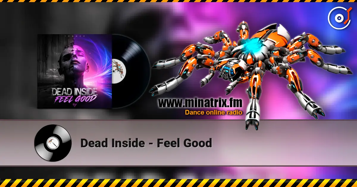 Dead Inside - Feel Good online in hoher Qualität hören | Minatrix.FM